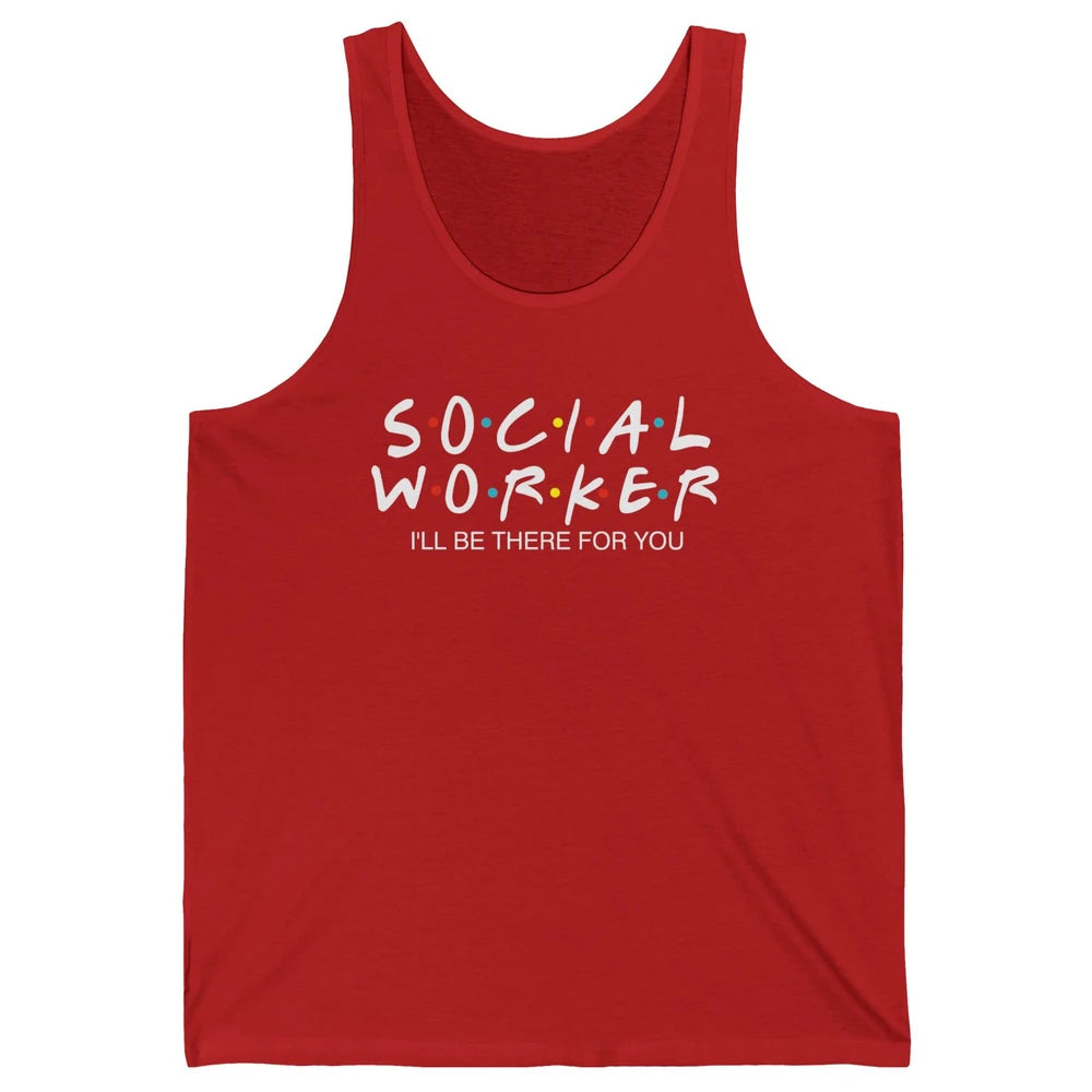 Social Worker Friends Coworker School Social Worker Teacher Unisex Jersey Tank