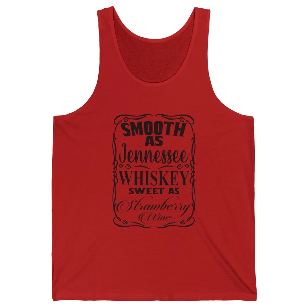 Smooth As Whiskey Sweet As Strawberry Wine Western Country Unisex Jersey Tank