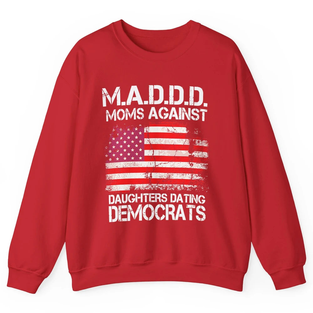 US Flag M.A.D.D.D Moms Against Daughters Dating Democrats Unisex Crewneck Sweatshirt