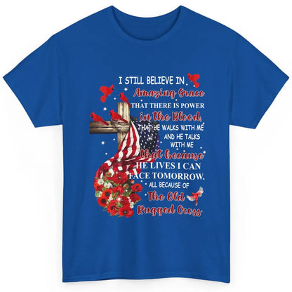 Cardinals US Flag I Still Believe In Amazing Grace Christian Classic Unisex T-Shirt