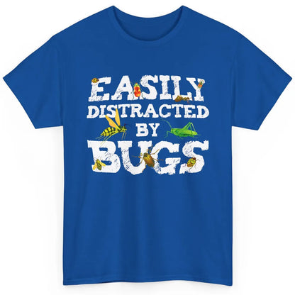 Entomology Easily Distracted By Bugs Insects Science Gift Classic Unisex T-Shirt