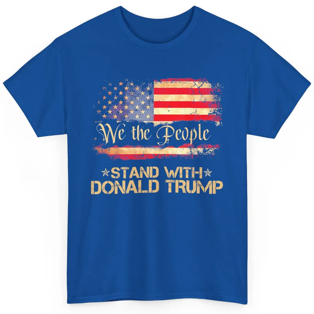 Retro US Flag We The People Stand With Donald Trump Return Classic Unisex T-Shirt