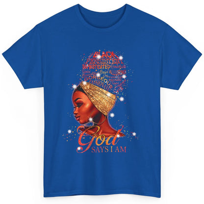 Black Woman God Say I Am African American Lady Black Melanin Classic Unisex T-Shirt