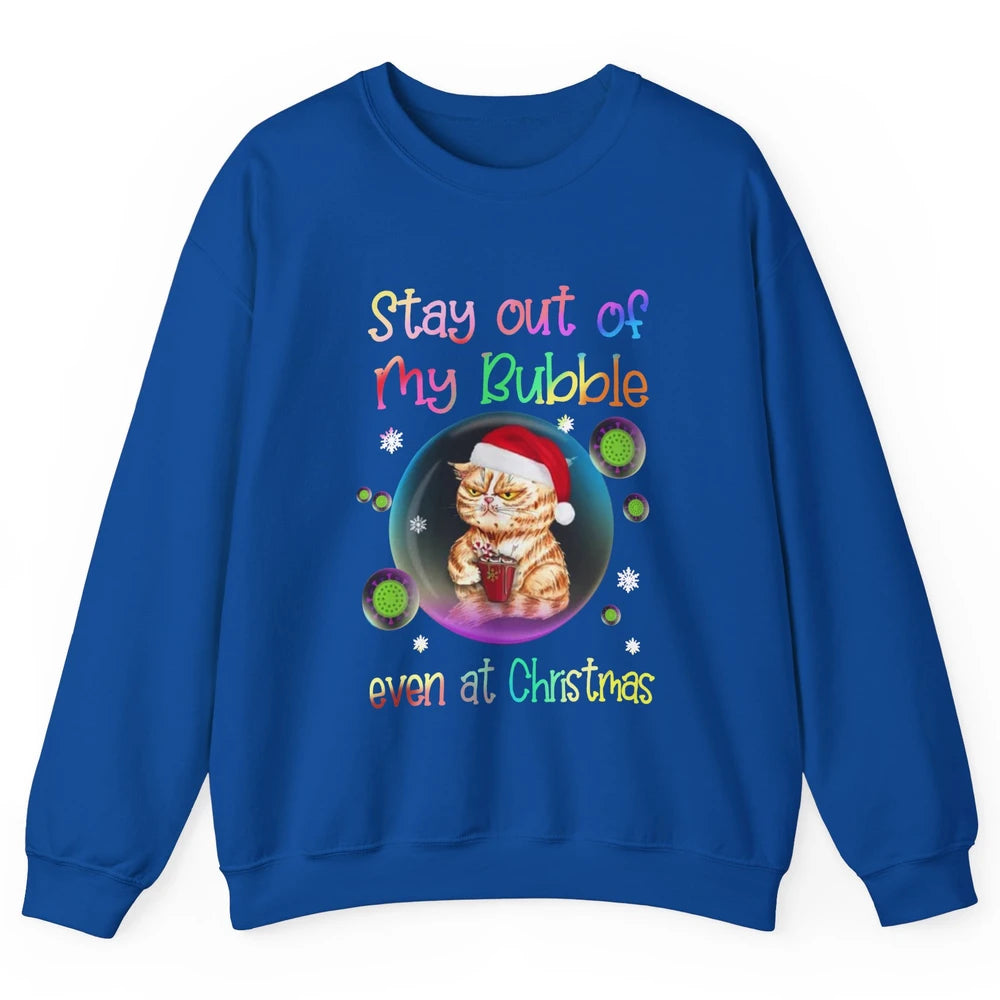 Funny Santa Cat Stay Out Of My Bubble Even At Christmas Unisex Crewneck Sweatshirt