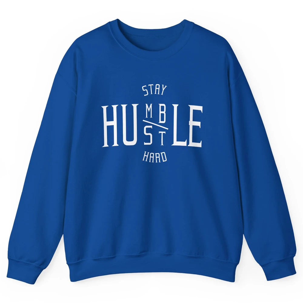 Always Stay Humble Hustle Hard Spread Kindness Inspirational Unisex Crewneck Sweatshirt