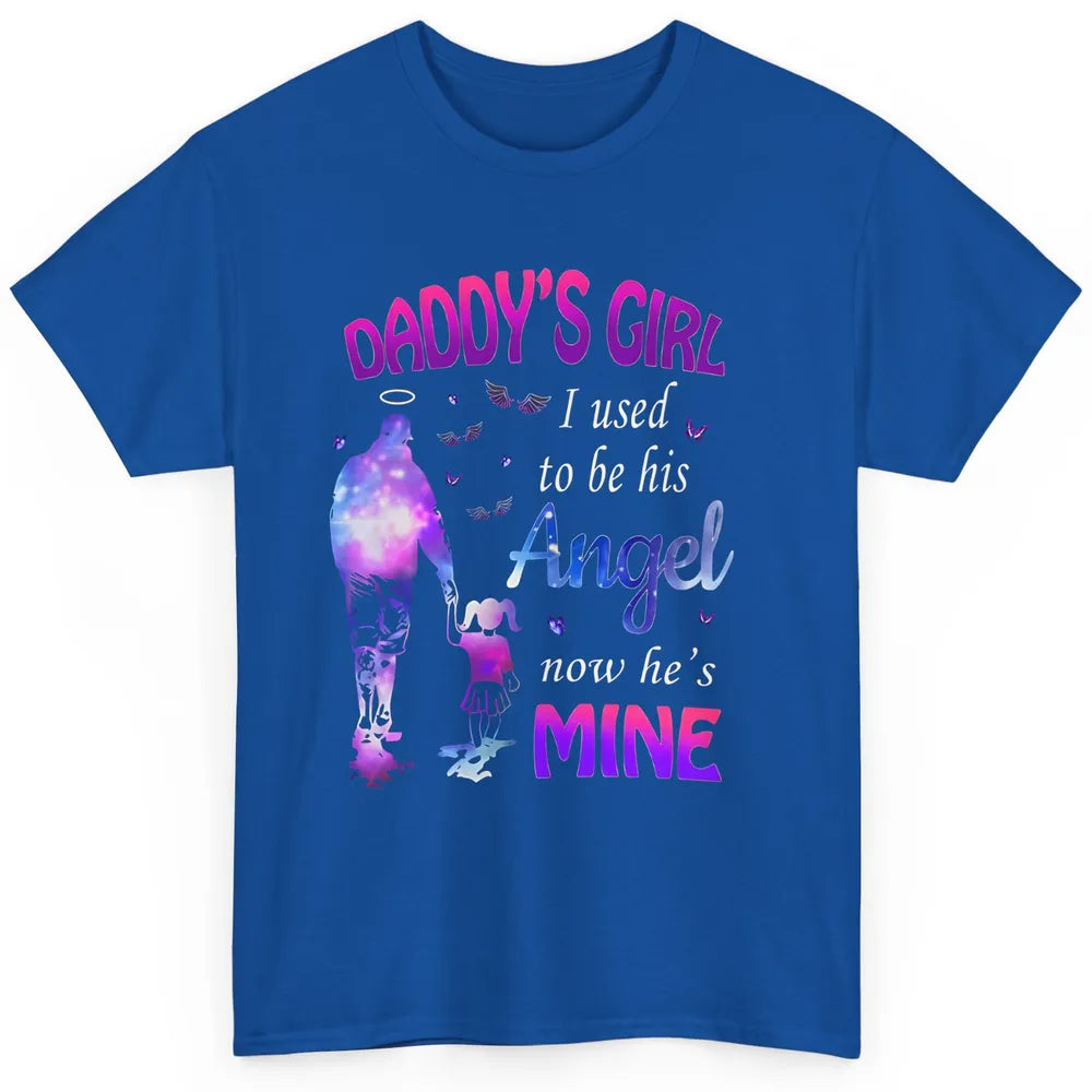 Daddy’s Girl I Used To Be His Angel Now He’s Mine Daughter Classic Unisex T-Shirt