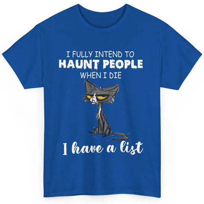 Funny Black Cat I Fully Intend To Haunt People Halloween Classic Unisex T-Shirt