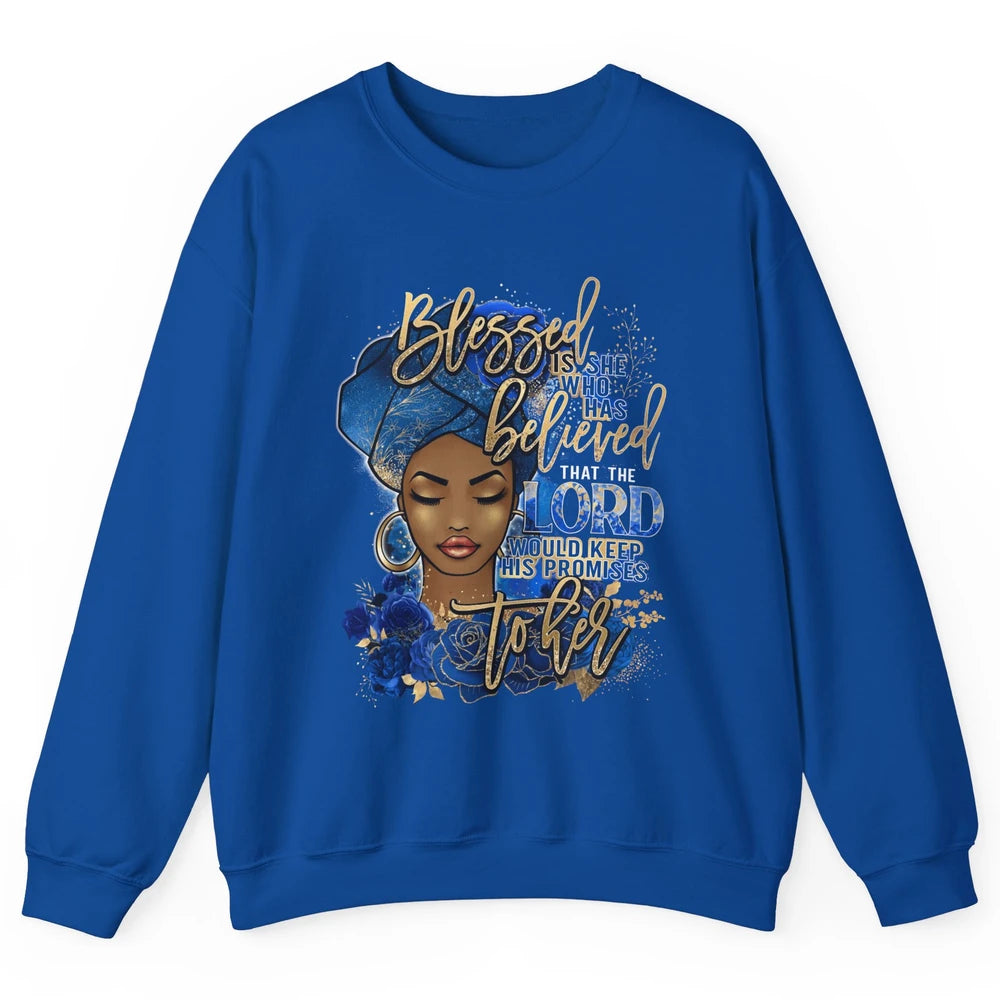 Black Woman Blessed Is She Who Believed God Christian Unisex Crewneck Sweatshirt