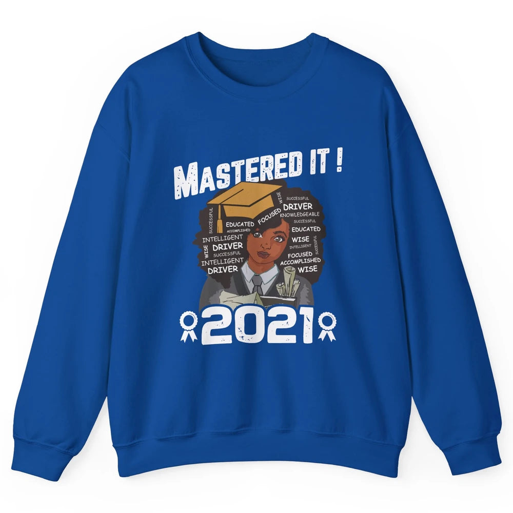 2021 Graduation Gift Mastered It Black And Educated Senior Unisex Crewneck Sweatshirt