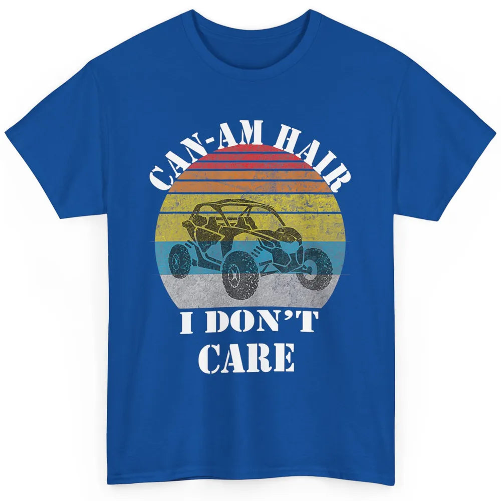 Funny Can-Am Hair Dont Care Mud Ride UTV SXS Offroad Racer Classic Unisex T-Shirt