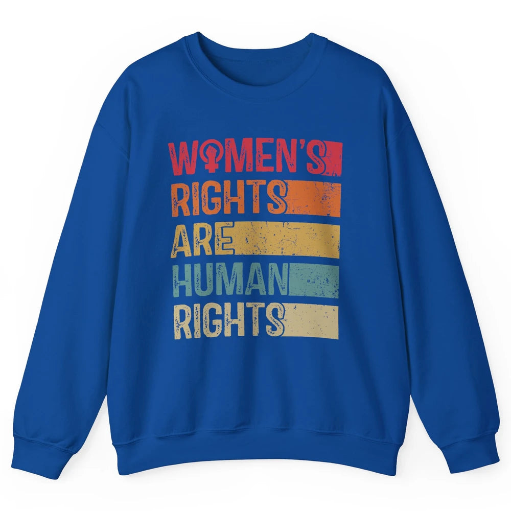 Women's Rights Are Human Rights Women Reproductive Feminist Unisex Crewneck Sweatshirt