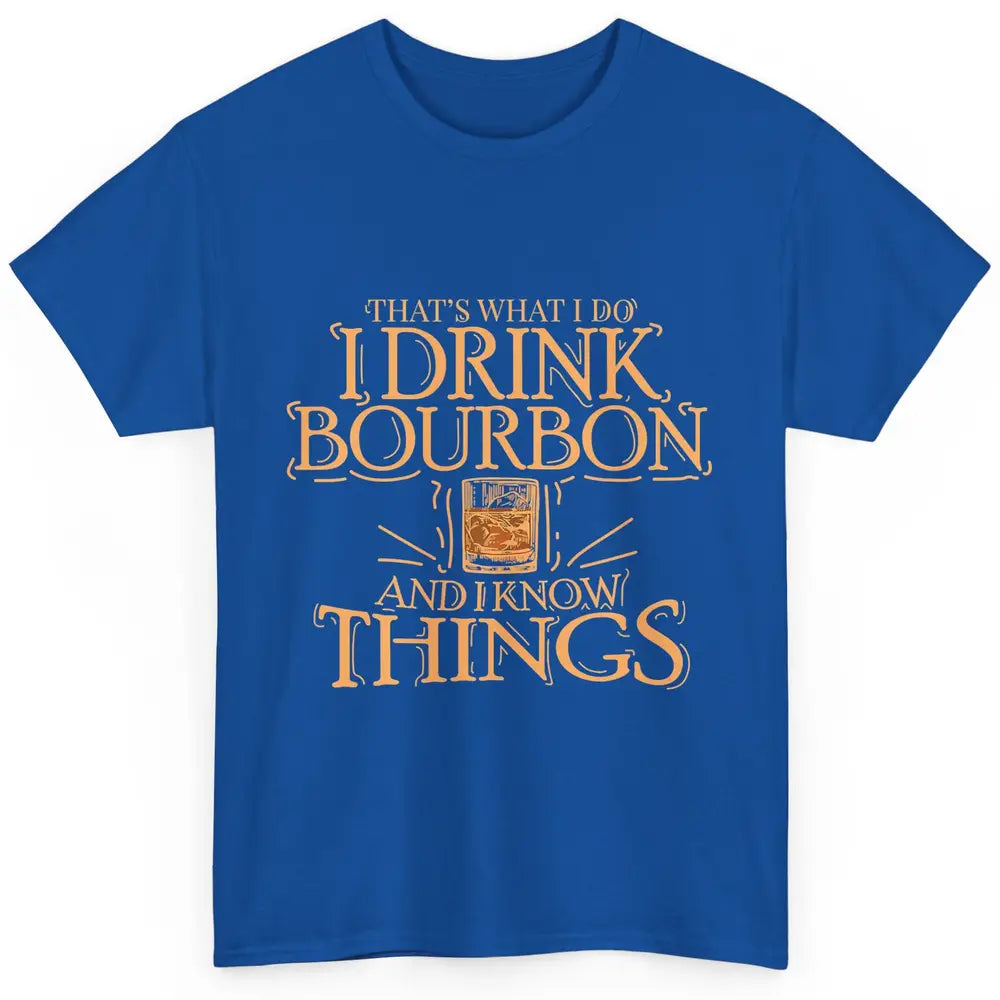 Drink Bourbon And Know Things Vintage Wine Alcohol Drink Classic Unisex T-Shirt