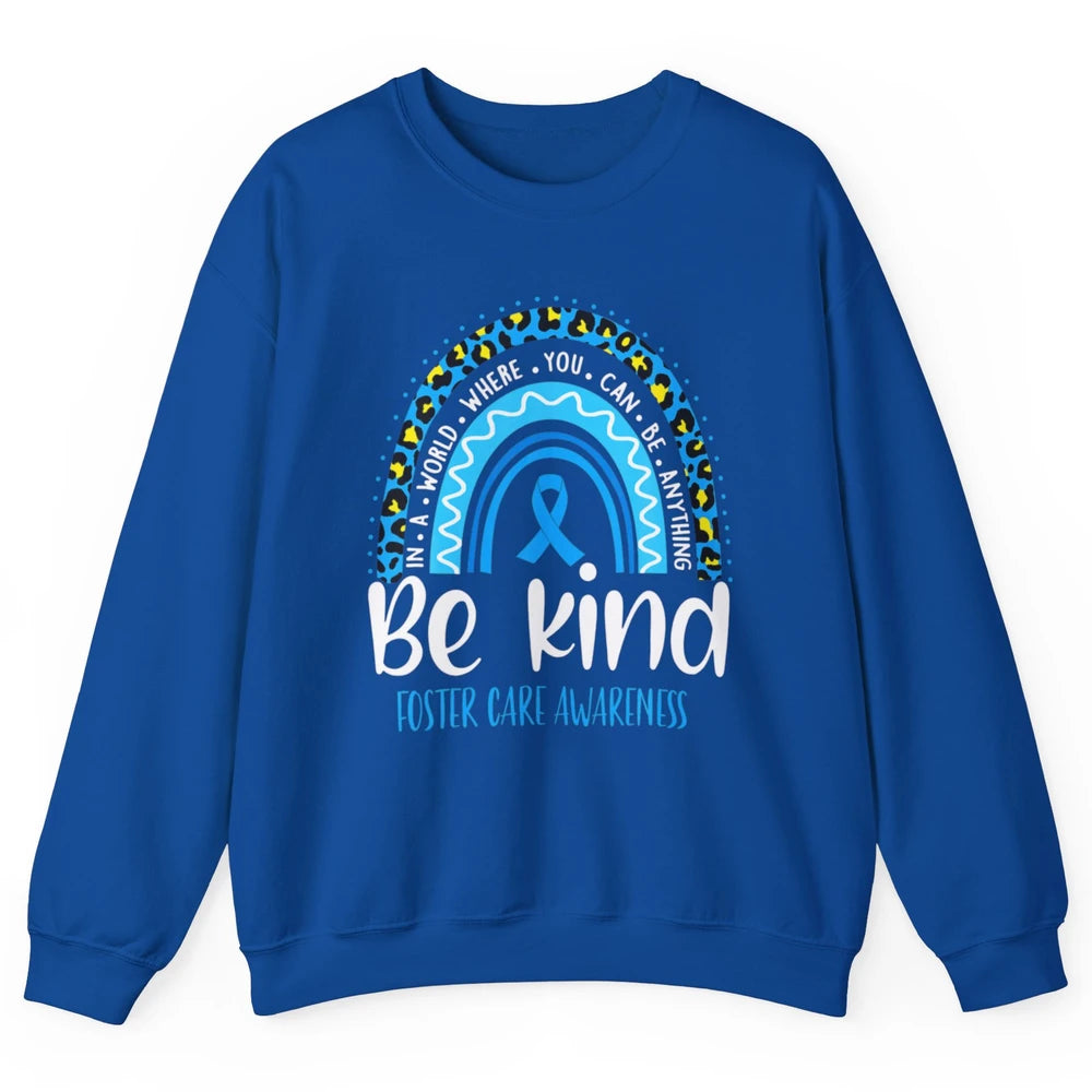 Be Kind Foster Care Awareness Leopard Blue Rainbow Adoption Unisex Crewneck Sweatshirt