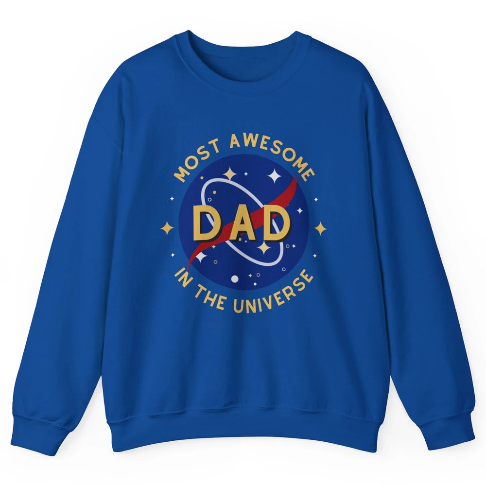 Science Dad Most Awesome Dad In The Universe Father's Day Unisex Crewneck Sweatshirt