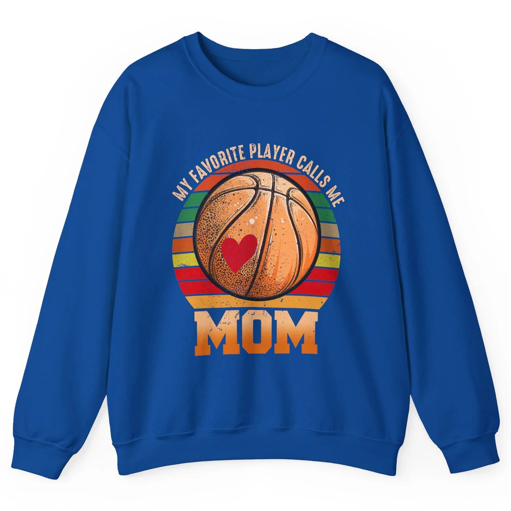 Vintage Basketball Mom My Favorite Player Calls Me Mom Unisex Crewneck Sweatshirt