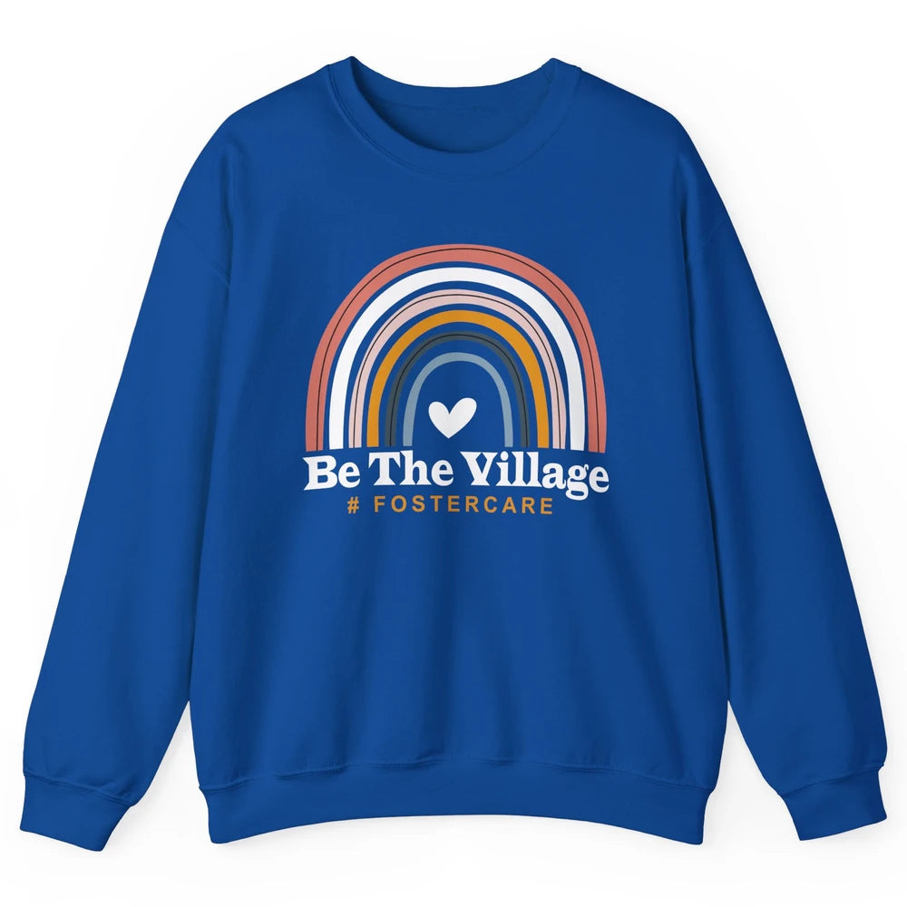 Be The Village Rainbow Foster Care Foster Kid Adoption Day Unisex Crewneck Sweatshirt