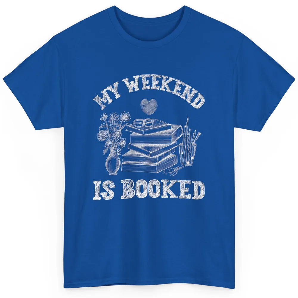 Weekend Booked Retro Book Reader Aesthetic Bookish Librarian Classic Unisex T-Shirt