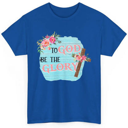 Floral To God Be The Glory Bible Verse Christian Religious Classic Unisex T-Shirt