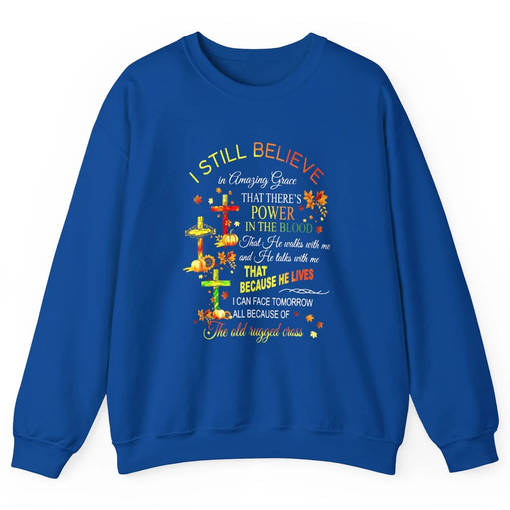 Autumn Fall Still Believe In Amazing Grace Cross Christian Unisex Crewneck Sweatshirt