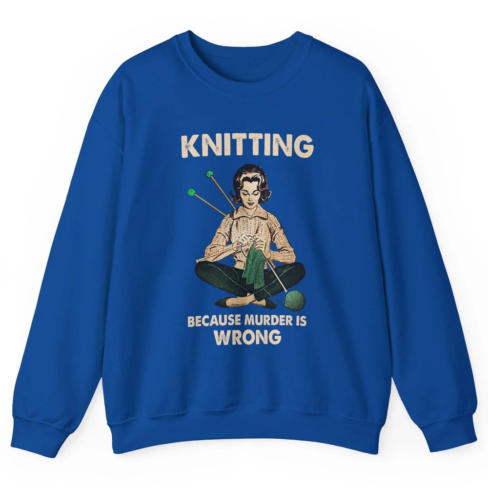 Vintage Knitting Lady Knit Because Murder is Wrong Yarning Unisex Crewneck Sweatshirt