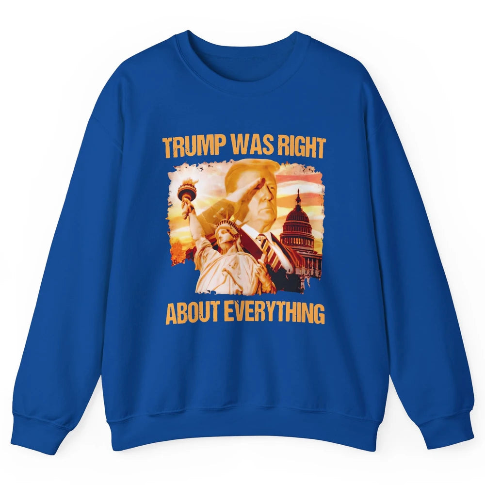 Trump Was Right About Everything Donald Trump President 2024 Unisex Crewneck Sweatshirt