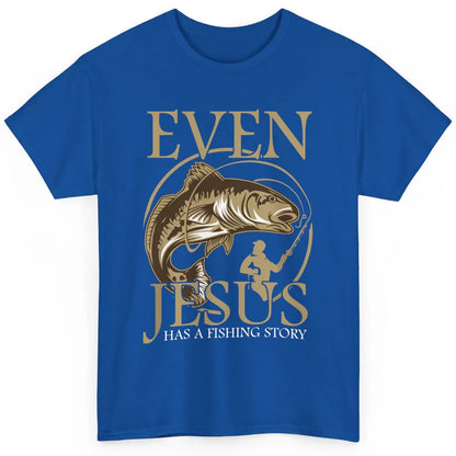 Even Jesus Fish Story Christian Faith Fishing God Religious Classic Unisex T-Shirt