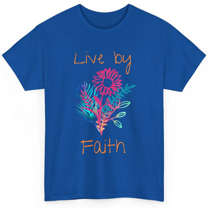 Flowers Christian Live By Faith Bible Verse Religious Classic Unisex T-Shirt