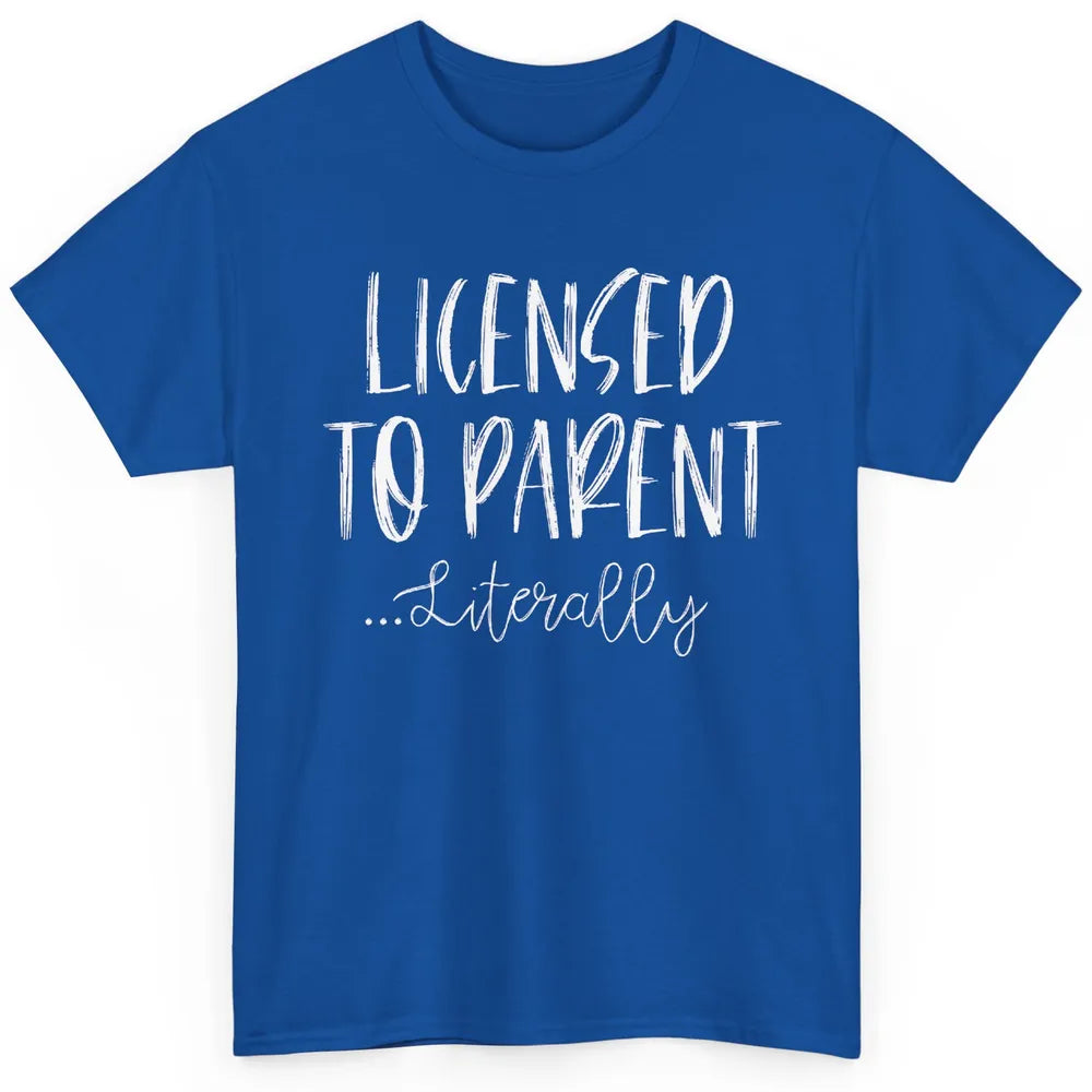 Foster Care Parents Licensed to Parent Literally Adoption Classic Unisex T-Shirt