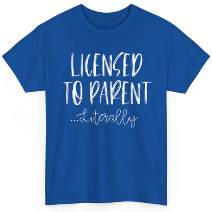 Foster Care Parents Licensed to Parent Literally Adoption Classic Unisex T-Shirt