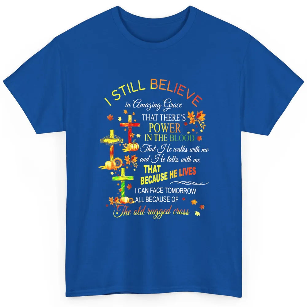 Autumn Fall Still Believe In Amazing Grace Cross Christian Classic Unisex T-Shirt