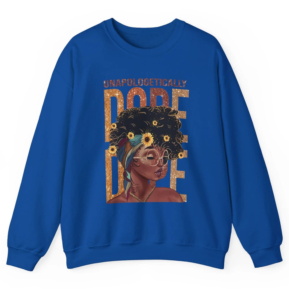 Unapologetically Dope Black Girl Black Pride Afro American Unisex Crewneck Sweatshirt