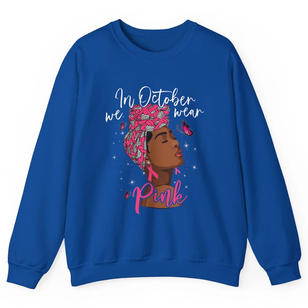 Afro Melanin Lady October Wear Pink Breast Cancer Awareness Unisex Crewneck Sweatshirt