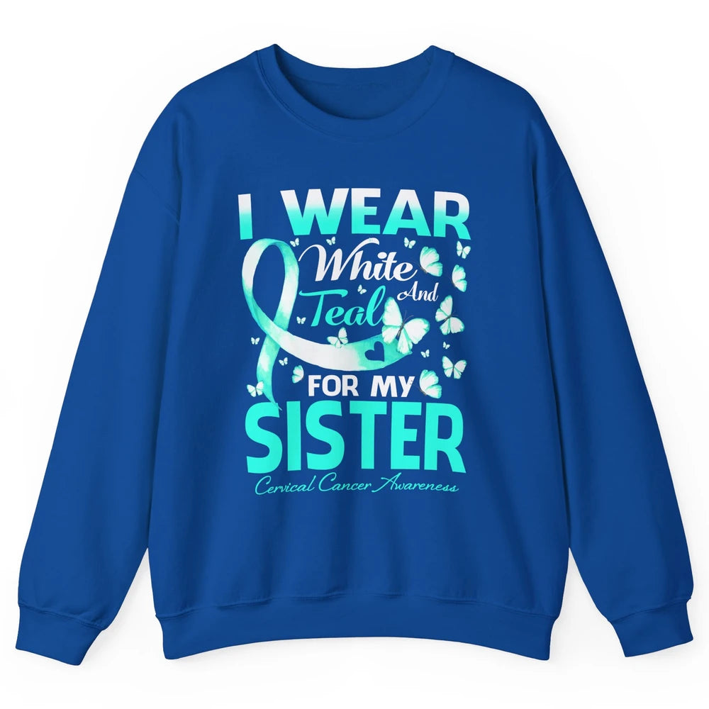 Wear White And Teal For Sister Warrior Cervical Cancer Month Unisex Crewneck Sweatshirt