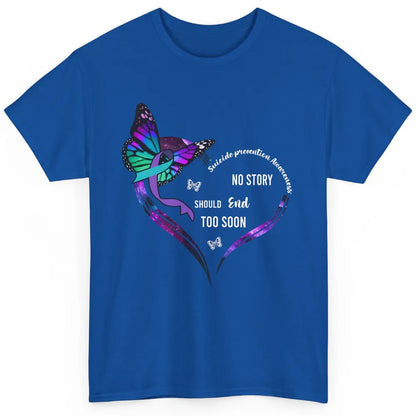 Suicide Prevention Butterflies No Story Should End Too Soon Classic Unisex T-Shirt