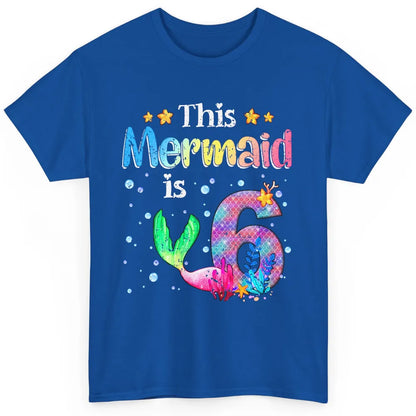 This Mermaid Is 6 Years Old 6th Birthday Boy Girl Gift Classic Unisex T-Shirt