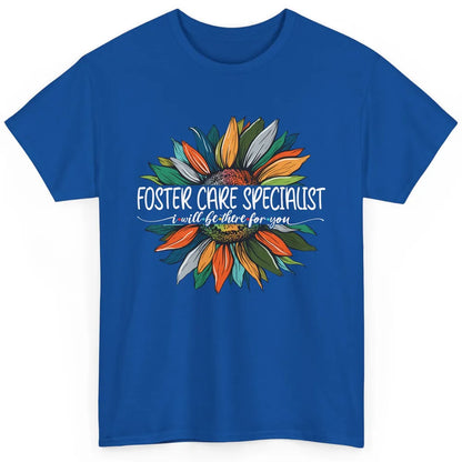 Foster Care Specialist Be There For You Awareness Sunflower Classic Unisex T-Shirt