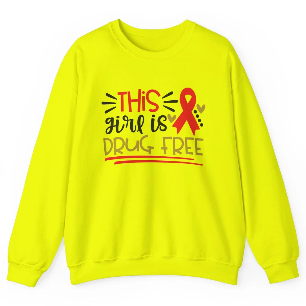 This Girl Is Drug Free Red Ribbon Week Say No To Drugs Unisex Crewneck Sweatshirt