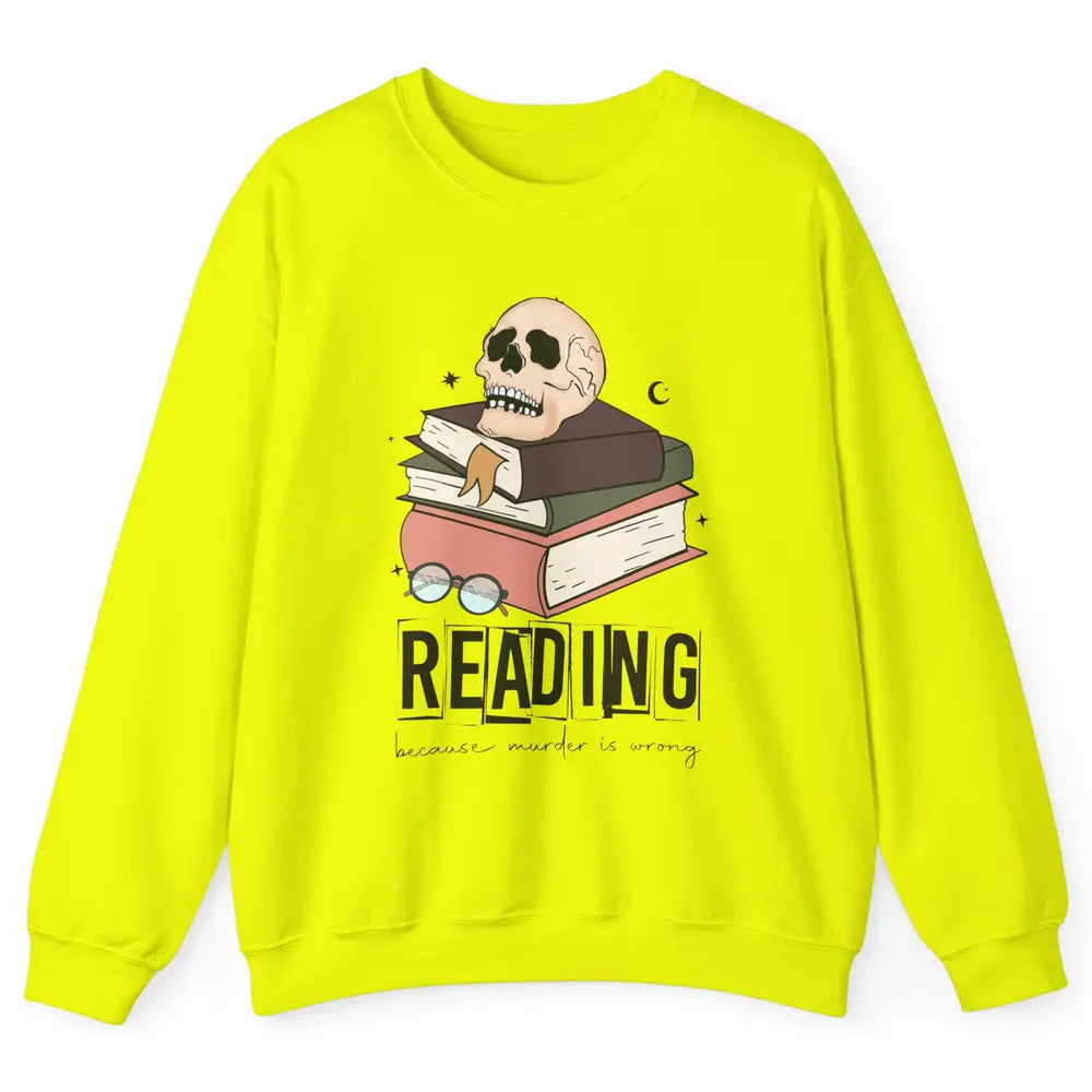 Retro Skull Books Reading Because Murder Is Wrong Booknerd Unisex Crewneck Sweatshirt