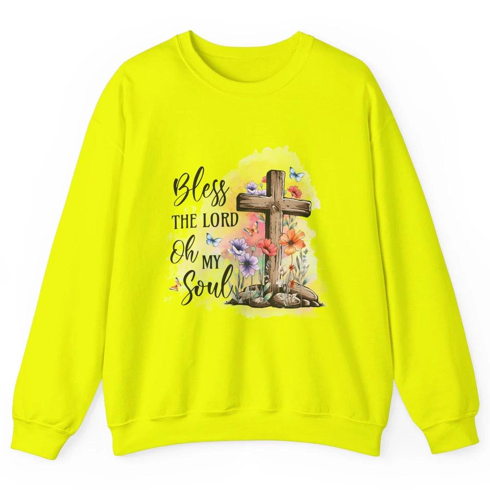 Bless The Lord Oh My Soul Christian Cross Floral Butterfly Jesus Christ Bible Verse Unisex Crewneck Sweatshirt