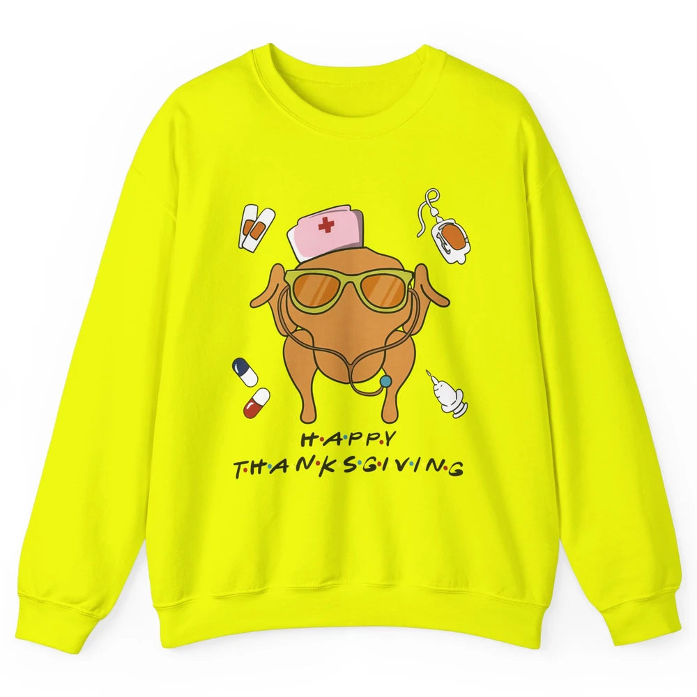 Thanksgiving Nurse Friends Funny Nurse Turkey Day Fall Unisex Crewneck Sweatshirt