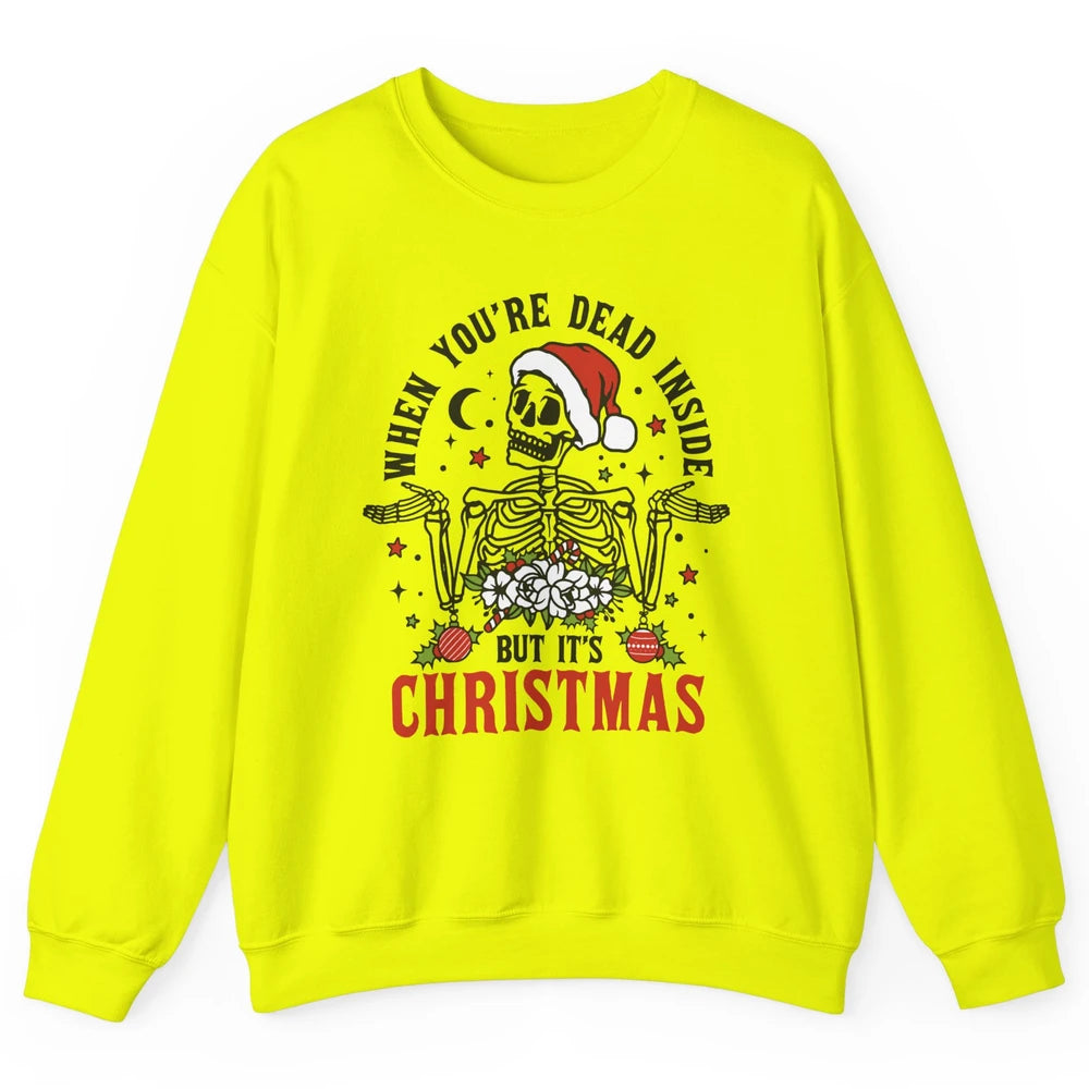 Funny Skeleton Christmas Dancing Dead Inside But Its Holiday Unisex Crewneck Sweatshirt