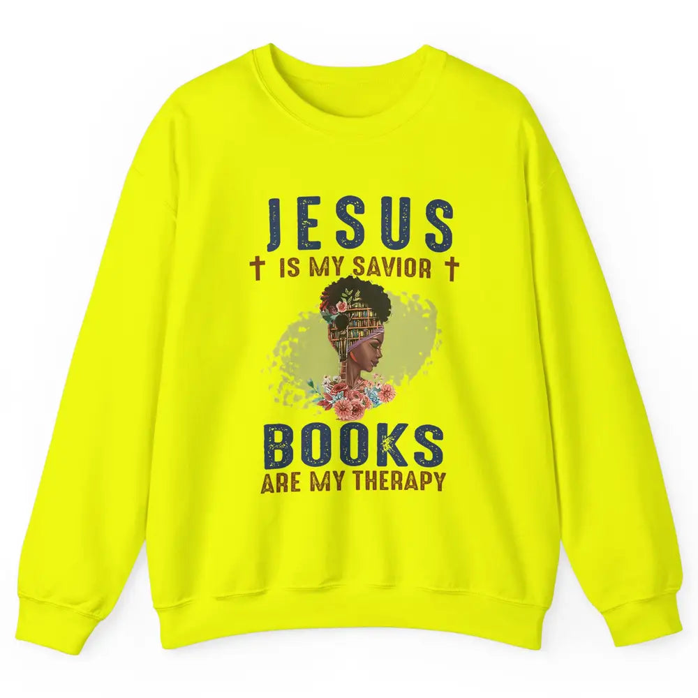 Afro Messy Bun Jesus Is My Savior Books Are Therapy Reading Unisex Crewneck Sweatshirt