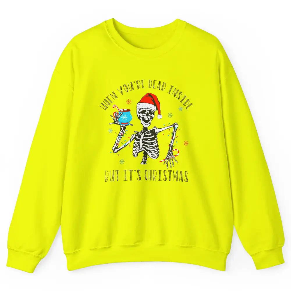 Funny Skeleton Christmas Dancing Dead Inside But Its Holiday Unisex Crewneck Sweatshirt