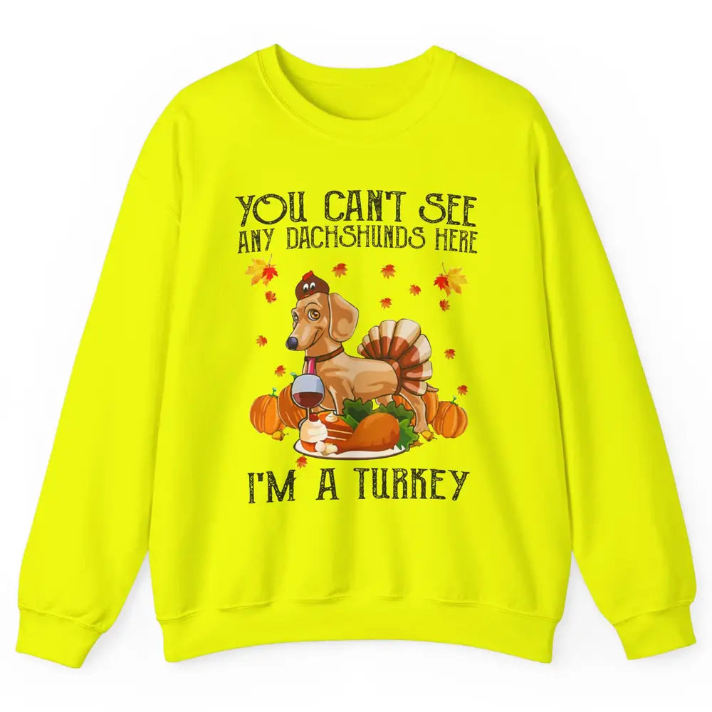 Funny Dachshund I'm A Turkey Happy Thanksgiving Fall Pumpkin Unisex Crewneck Sweatshirt