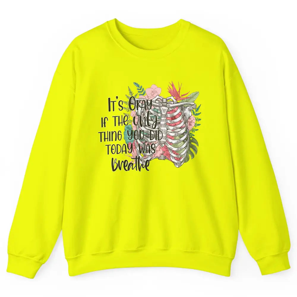 Suicide Prevention Only Thing You Do Today Breathe Rib Cage Unisex Crewneck Sweatshirt