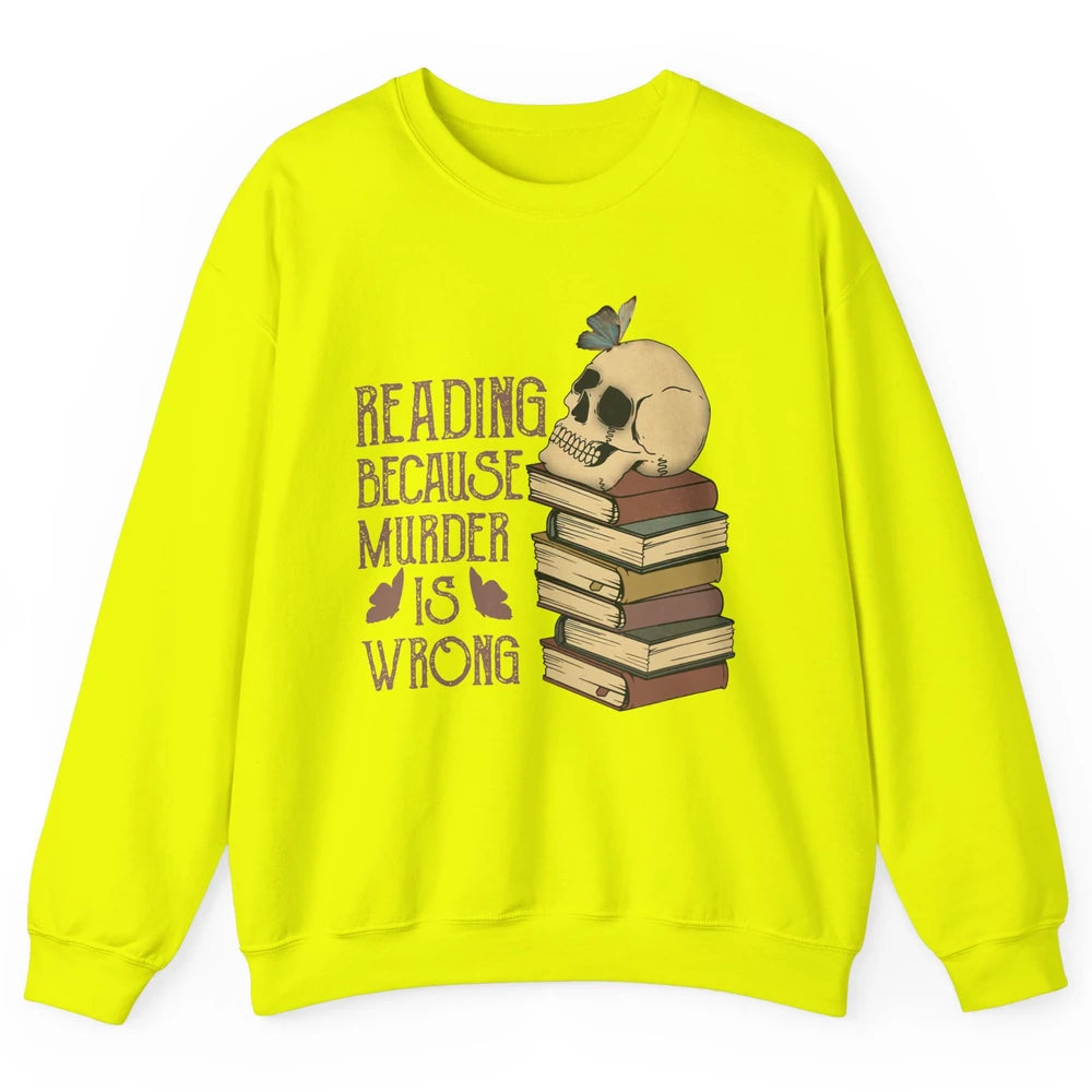 Retro Skull Books Reading Because Murder Is Wrong Booknerd Unisex Crewneck Sweatshirt