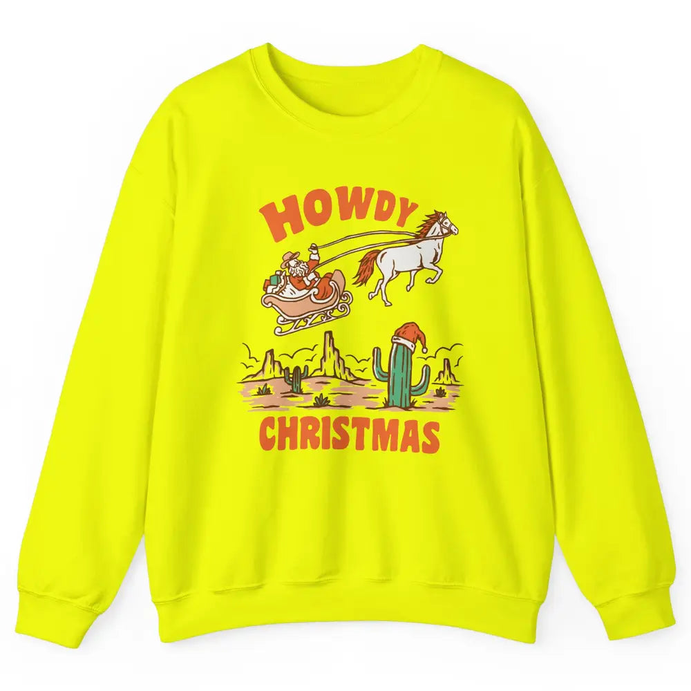 Desert Santa Riding Horse Howdy Christmas Western Country Unisex Crewneck Sweatshirt