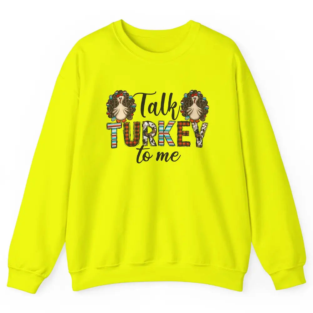 Leopard Turkey Talk Turkey To Me Western Thanksgiving Gift Unisex Crewneck Sweatshirt