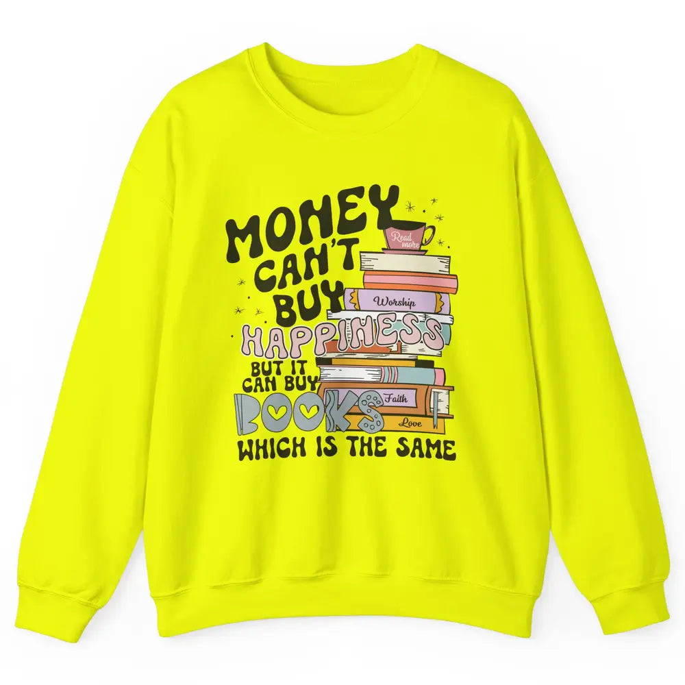 Bookish Money Can't Buy Happiness But Can Buy Books Booknerd Unisex Crewneck Sweatshirt