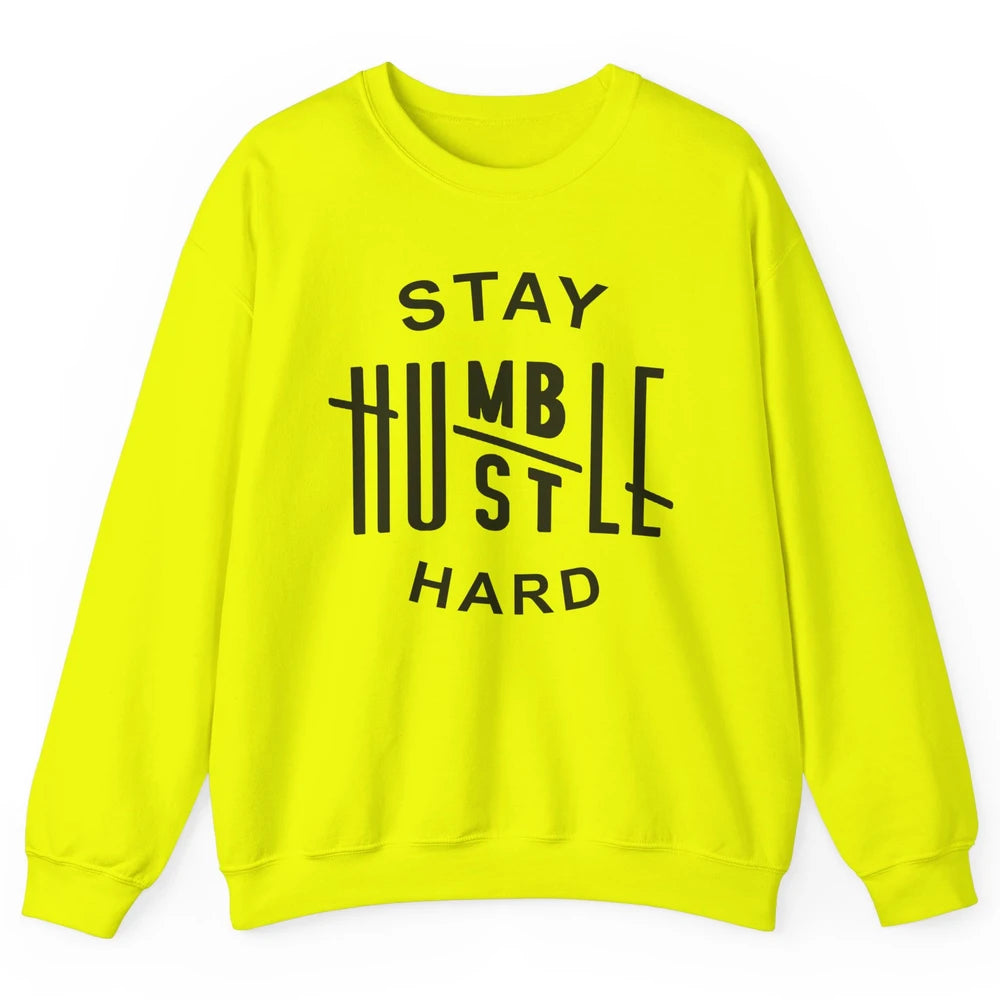 Always Stay Humble Hustle Hard Spread Kindness Inspirational Unisex Crewneck Sweatshirt